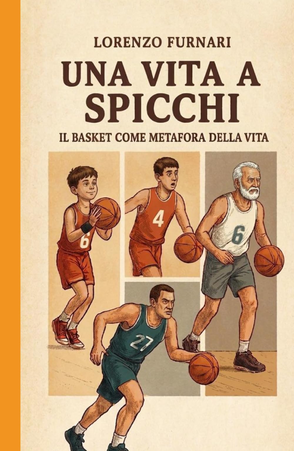 Una vita a spicchi: Il Basket come metafora della vita