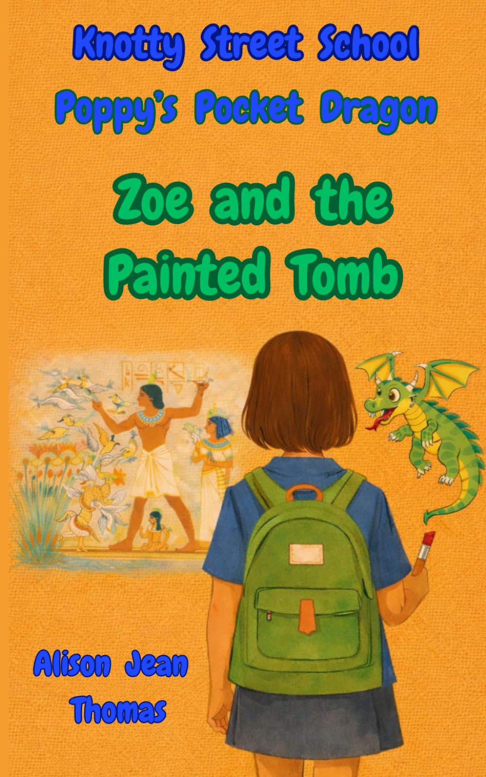Zoe and the Painted Tomb (Knotty Street School Poppy's Pocket Dragon)