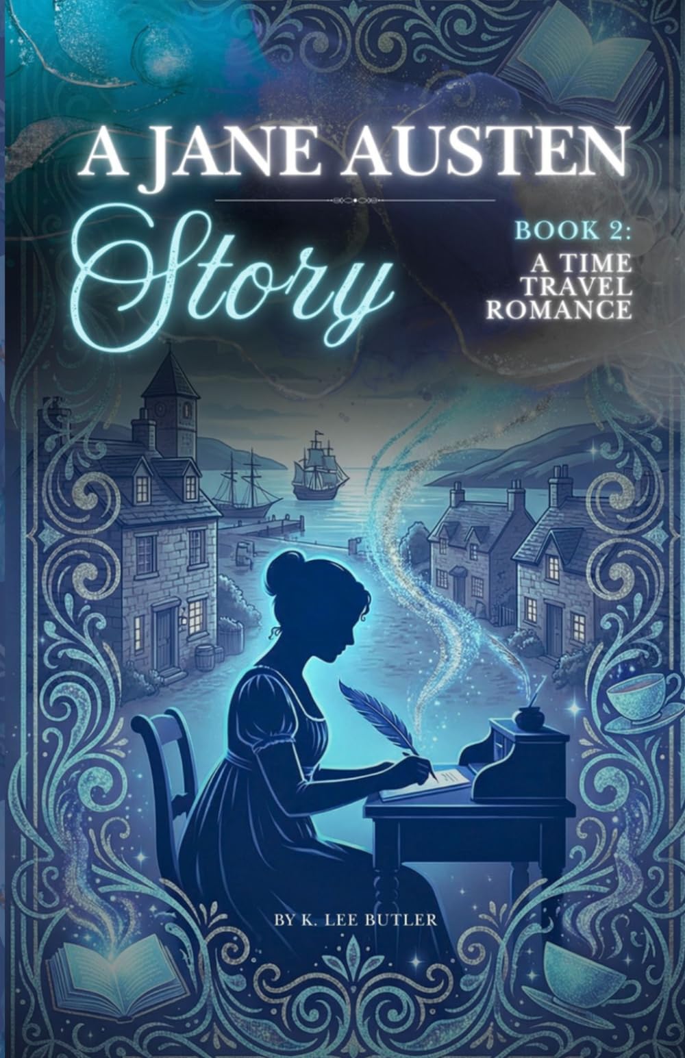 A Time Travel Romance: A Jane Austen Story Book 2