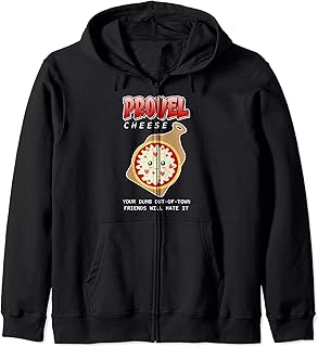 Provel Cheese - Your Dumb Out-Of-Town Friends Will Hate It Zip Hoodie