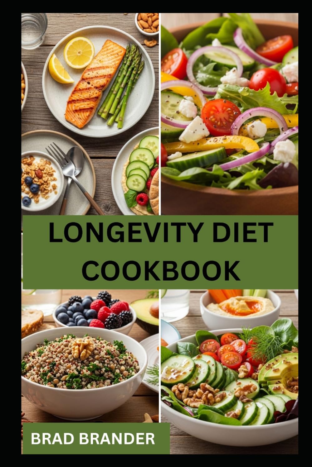 LONGEVITY DIET COOKBOOK: Simple Recipes to Help You Stay Active and Promote a Longer Life