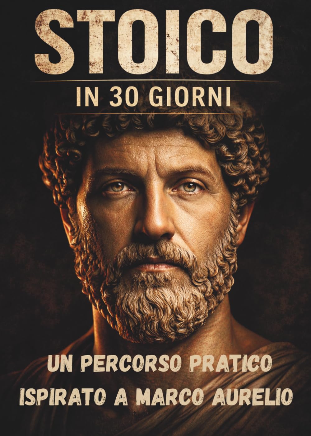 Stoico in 30 Giorni: Un percorso pratico ispirato a Marco Aurelio (I Maestri Interiori: Percorsi di 30 Giorni)