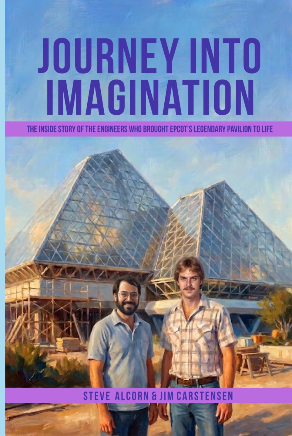 Journey Into Imagination (Color Photos Edition): The Inside Story of the Engineers Who Brought EPCOT's Legendary Pavilion to Life