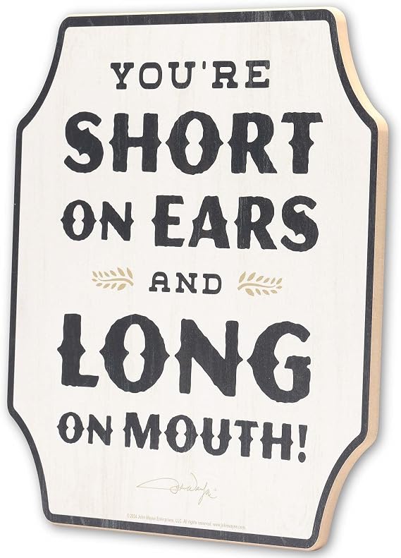 Open Road Brands John Wayne Short on Ears Long on Mouth Wood Wall Decor - Funny John Wayne Sign for Man Cave or Office