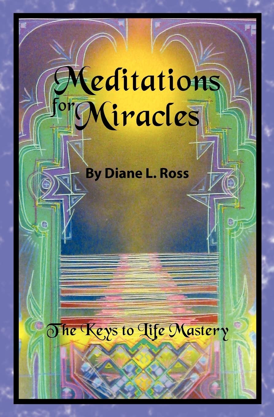 Buy Meditations for Miracles: The Keys to Life Mastery โ BookShops.in