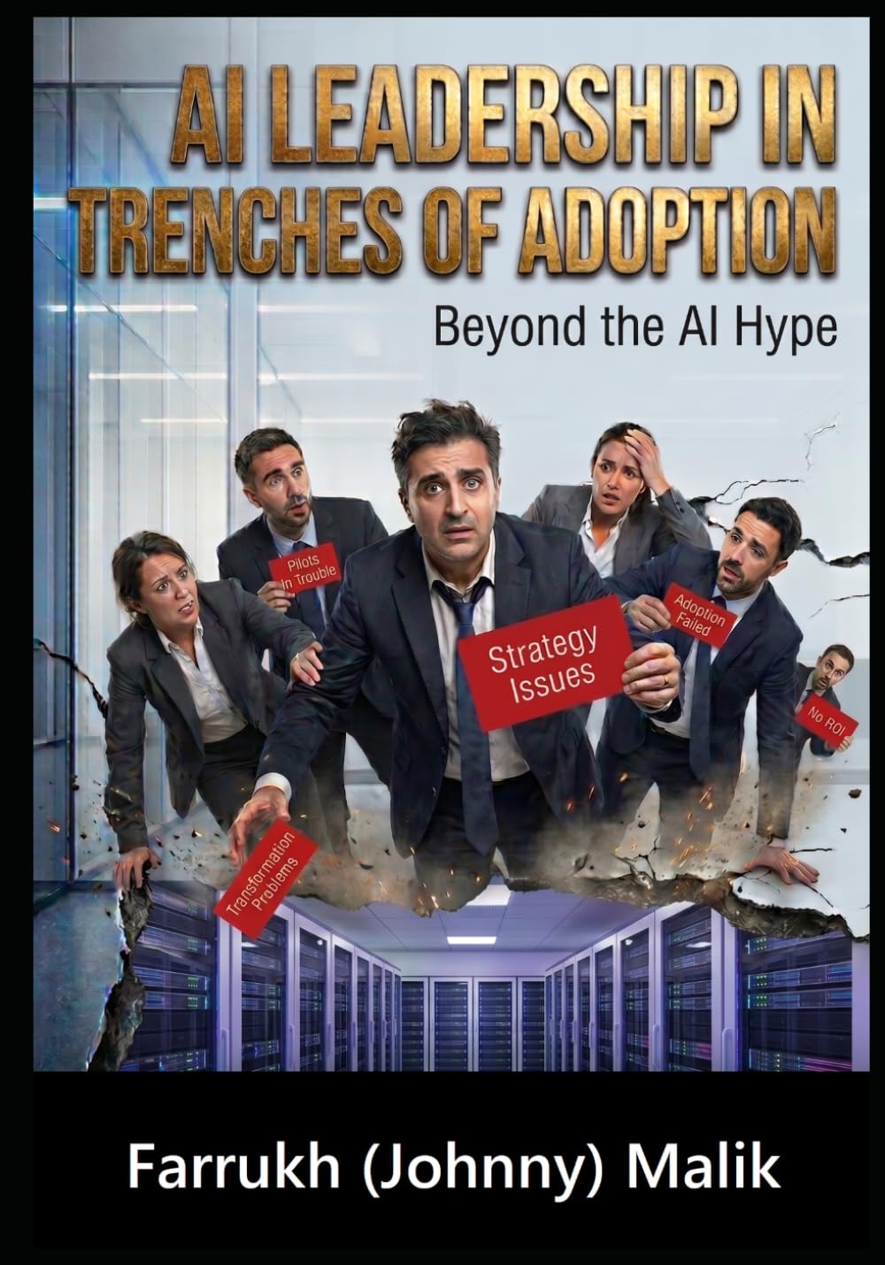 AI LEADERSHIP IN TRENCHES OF ADOPTION: Beyond the AI Hype (Enterprise AI Leadership Trilogy)