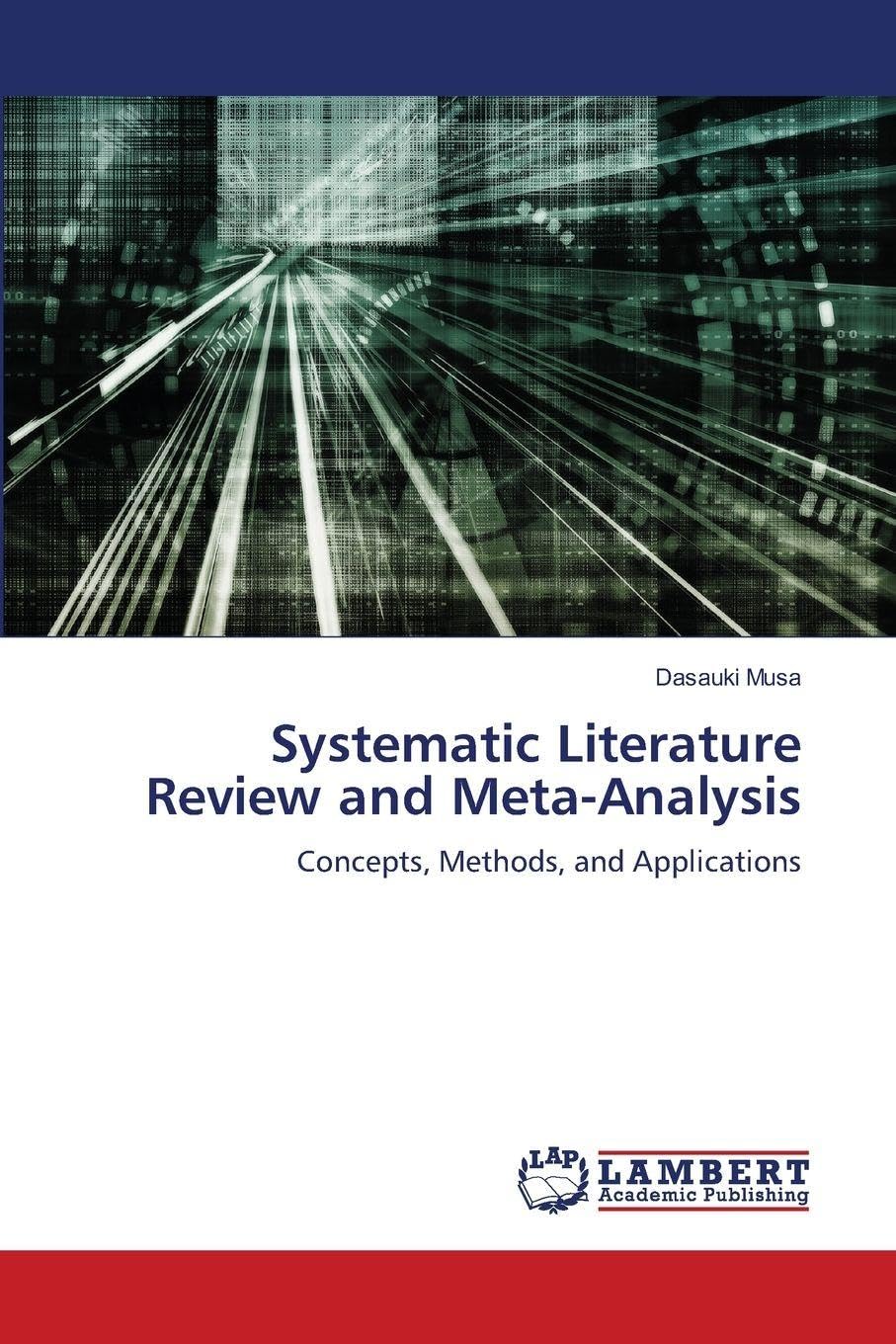 Systematic Literature Review and Meta-Analysis: Concepts, Methods, and Applications