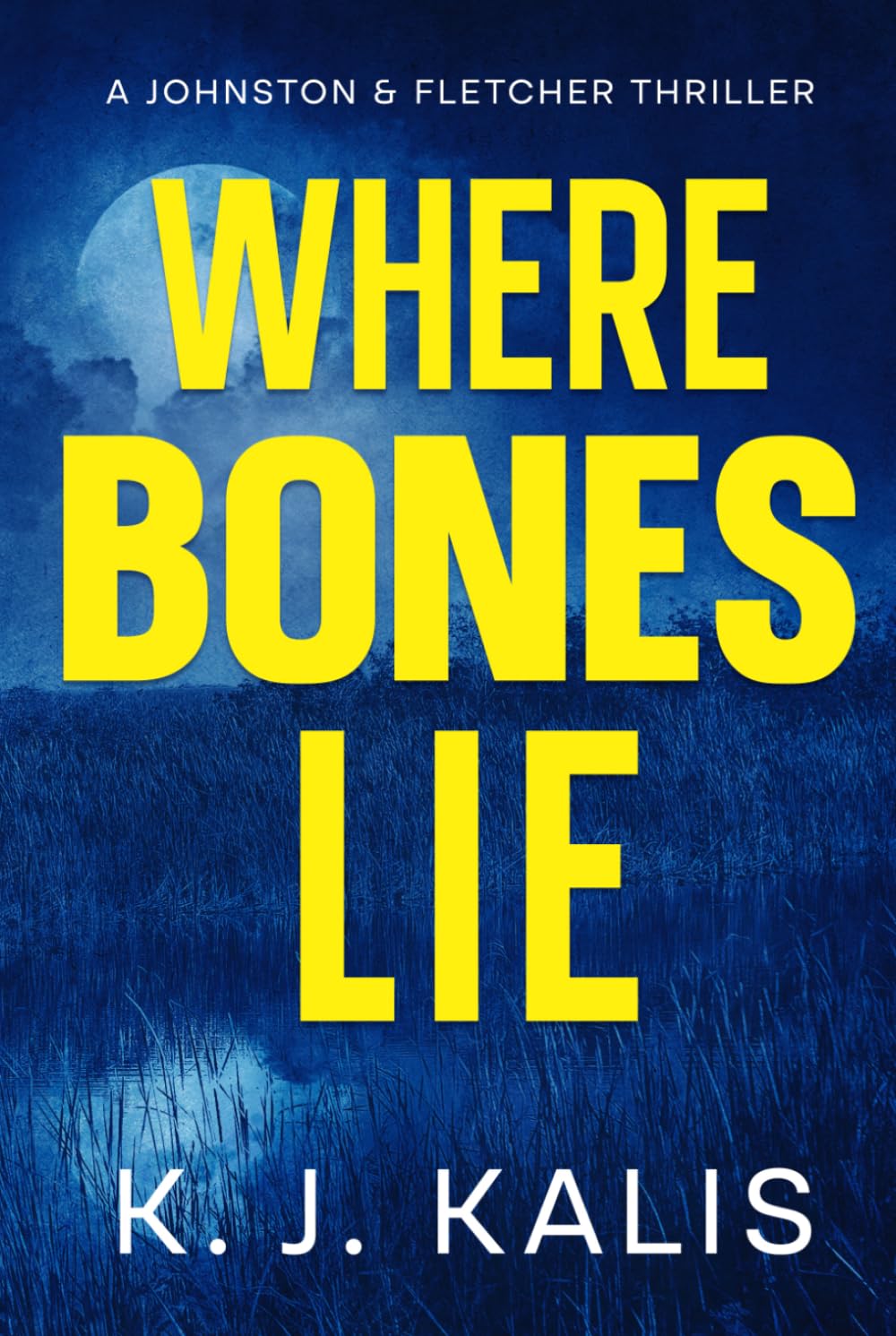 Where Bones Lie: A Johnston & Fletcher Thriller