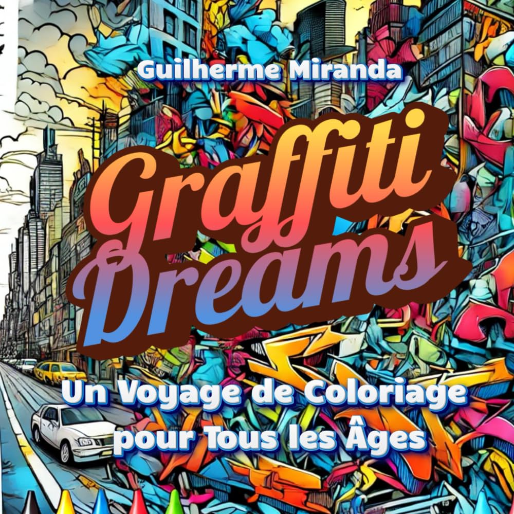 Graffiti Dreams voyage de coloriage idée cadeau anniversaire originale ado et adulte