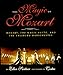 The Magic of Mozart: Mozart, the Magic Flute, and the Salzburg Marionettes : A Jean Karl Book