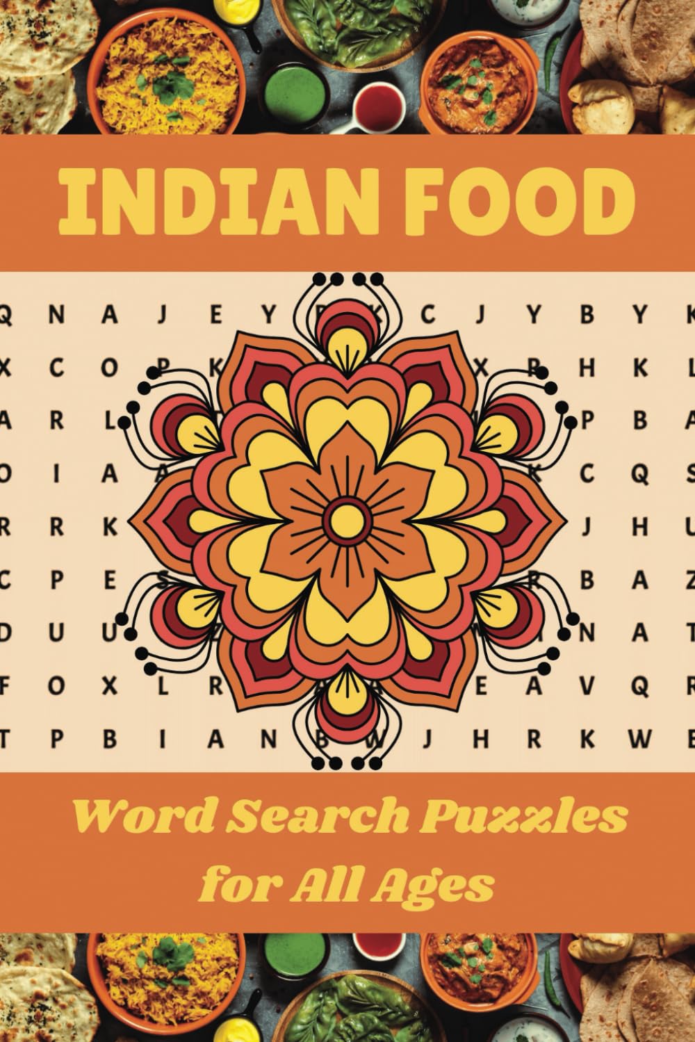 Indian Food Word Search Book: 50+ Puzzles about Indian Foods, Recipes, and Condiments | 6x9 inches | Perfect Gift for Free Time, Holidays, and Vacations