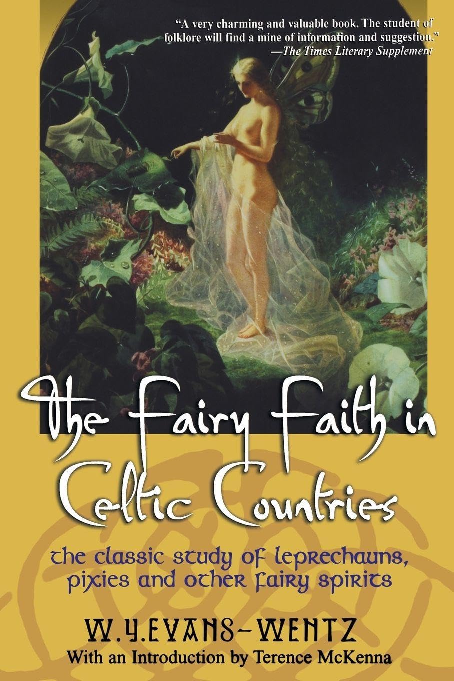 The Fairy Faith in Celtic Coun: The Classic Study of Leprechauns, Pixies, and Other Fairy Spirits