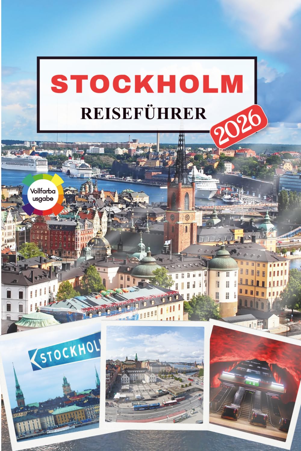 Stockholm Reiseführer 2026: Entdecken Sie die Schönheit, Kultur und verborgenen Schätze von Schwedens Hafenhauptstadt