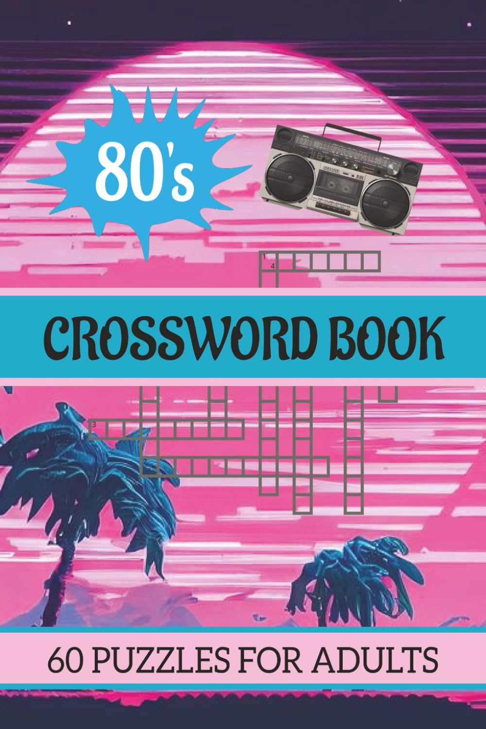 80'S Crossword Puzzle book: 60 Crossword Puzzles about the 1980's | 6x9 inches, 120 pages | Perfect Gift for any 80's Enthusiast