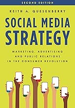 Social Media Strategy: Marketing, Advertising, and Public Relations in the Consumer Revolution