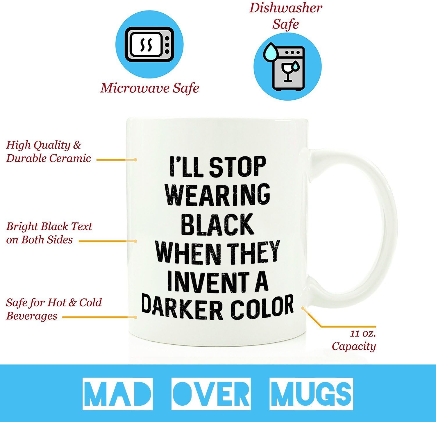 I Ll Stop Wearing Black When They Invent A Darker Color Favorite Love - Mad Over Mugs - Inspirational Unique Popular Office Humor Tea Coffee Cup Mug 15OZ image 5