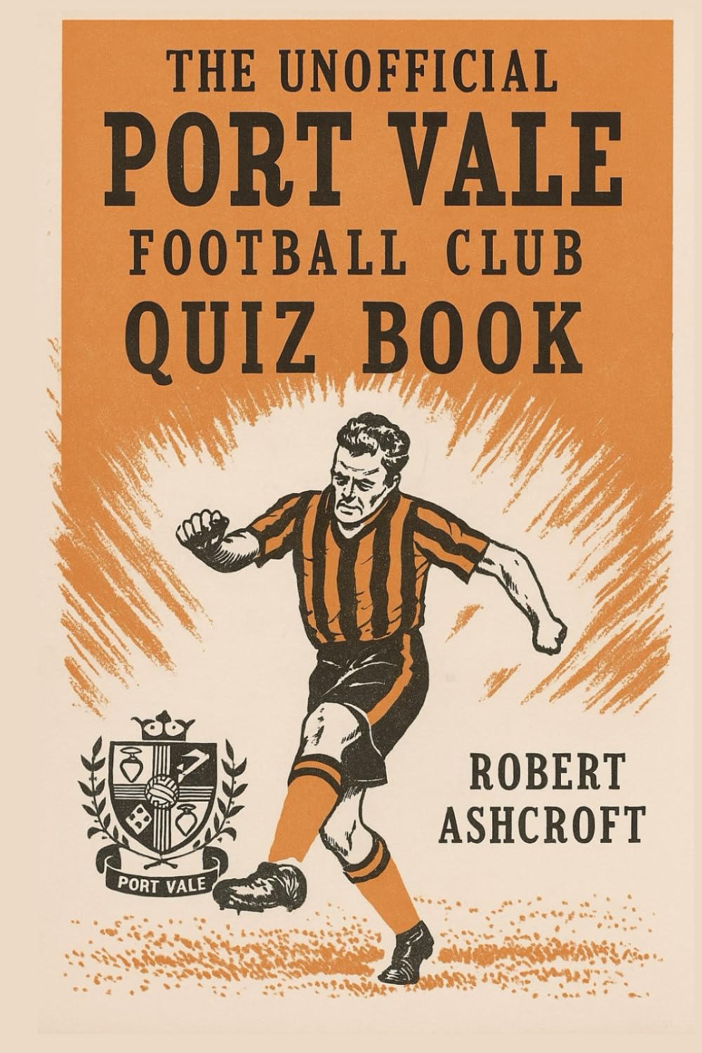 The Unofficial Port Vale Football Club Quiz Book