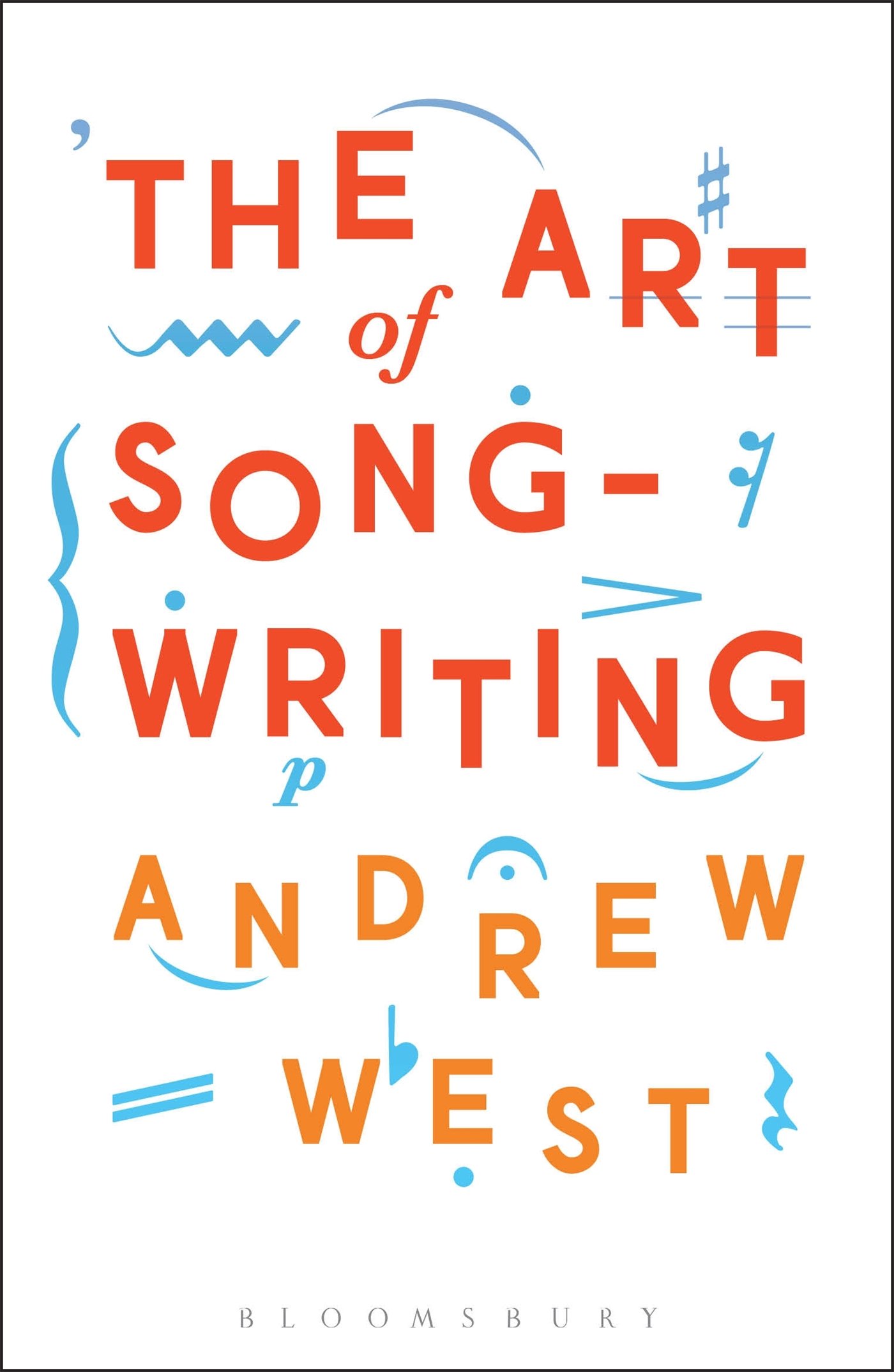 The Art of Songwriting by Andrew West PAPERBACK 9781472527813