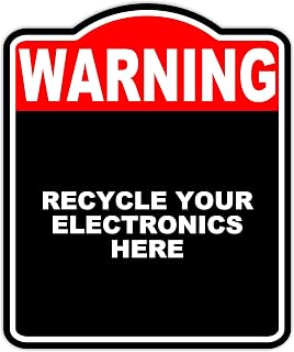 RECYCLE YOUR ELECTRONICS HERE Warning Red Black Aluminum Composite Sign 15 x 18 inches