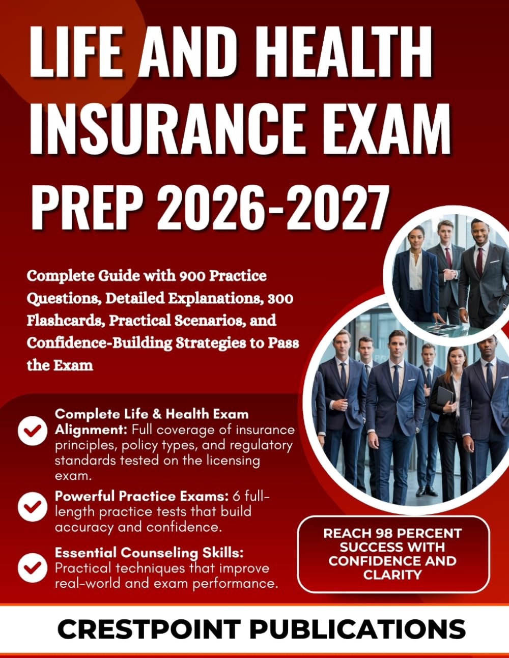 LIFE AND HEALTH INSURANCE EXAM PREP 2026-2027: Complete Guide with 900 Practice Questions, Detailed Explanations, 300 Flashcards, Practical Scenarios, ... Strategies to Pass the Exam