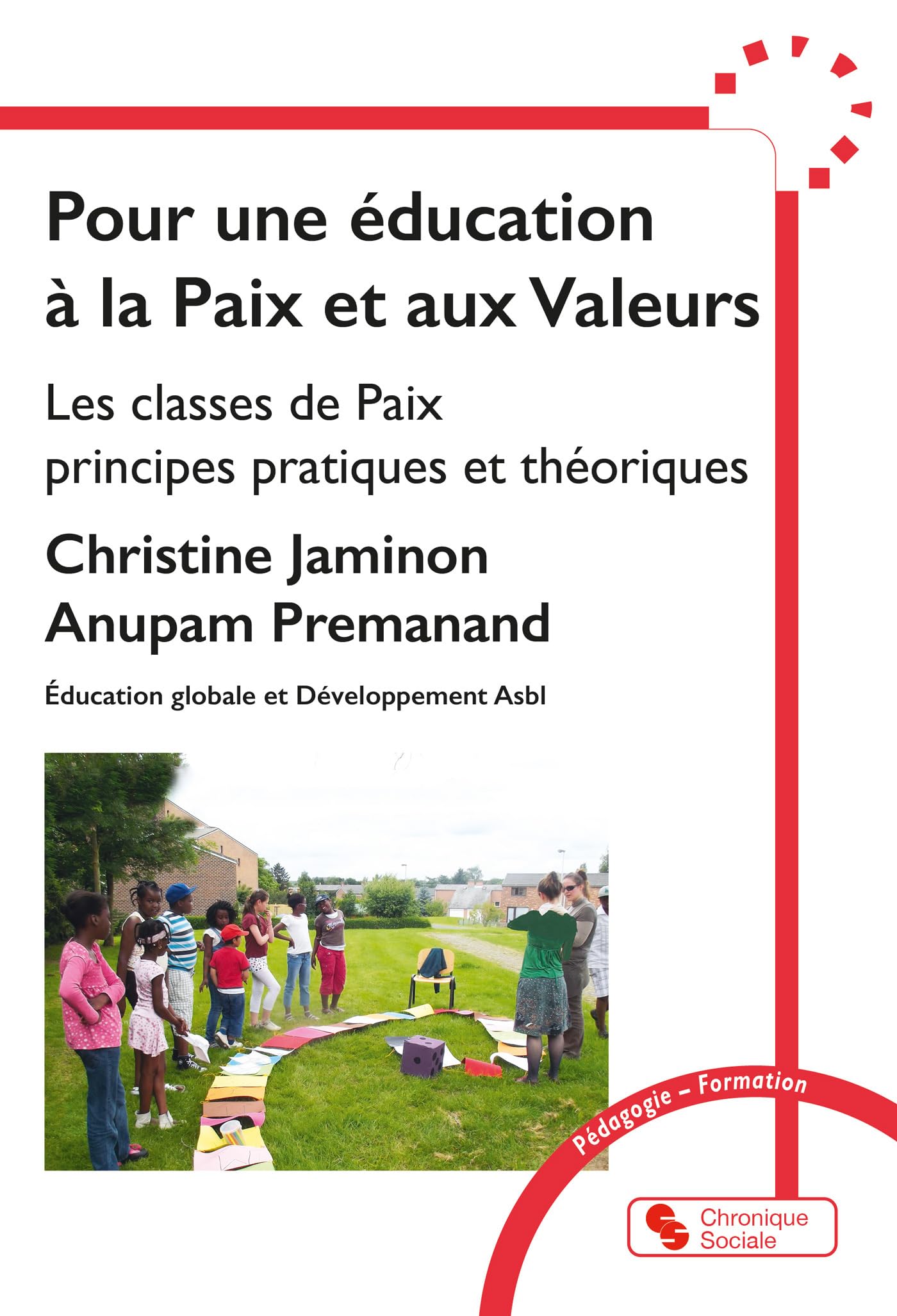 Pour une éducation à la Paix et aux Valeurs: Les classes de Paix, principes pratiques et théoriques