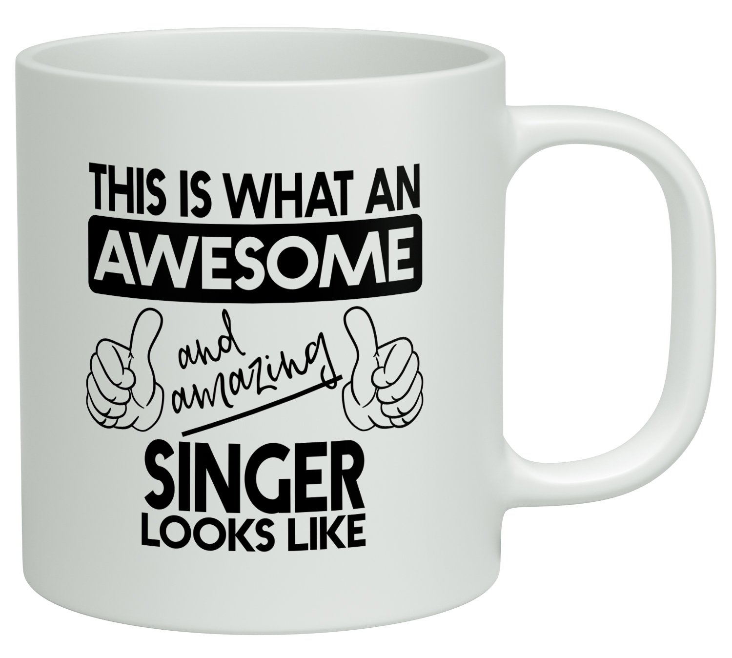 Shopagift White This Is What An Awesome And Amazing Singer Looks Like 10Oz Mug Cup