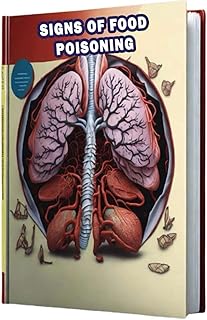 Signs of Food Poisoning: Identify the symptoms of food poisoning and understand the causes behind this common gastrointestinal issue.
