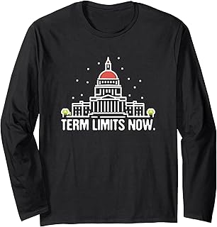 Term Limits Now - U.S. Capitol Political Reform Congress Long Sleeve T-Shirt