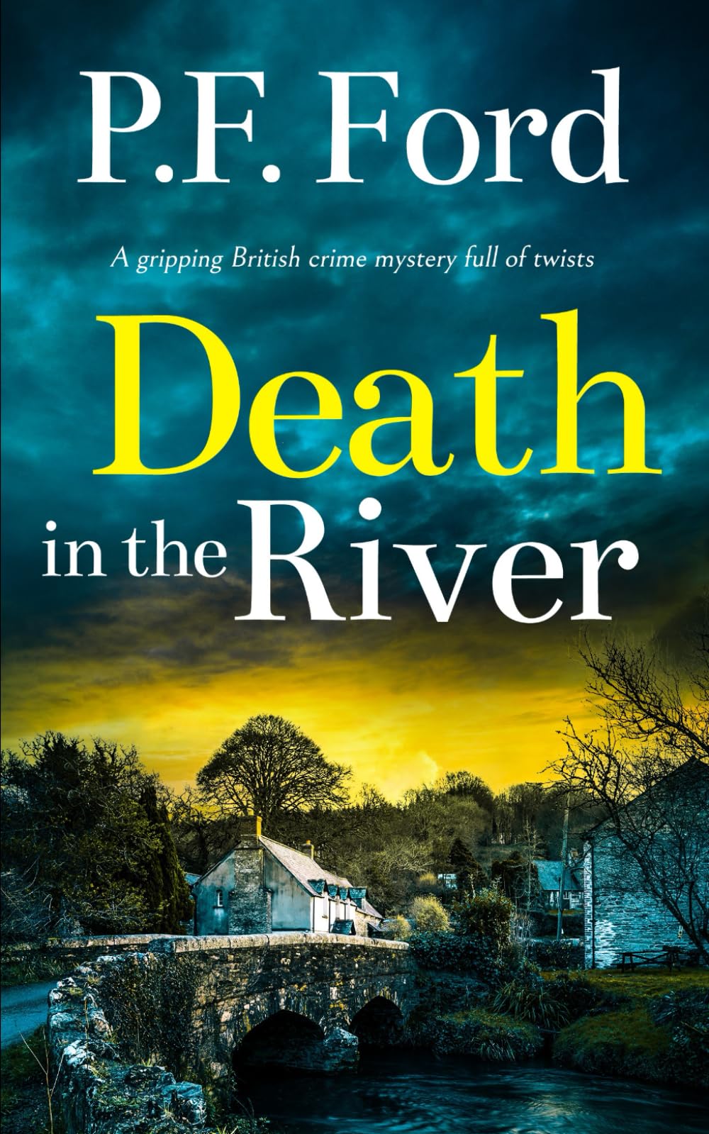 DEATH IN THE RIVER a gripping British crime mystery full of twists (Slater and Norman Mysteries Book 7)