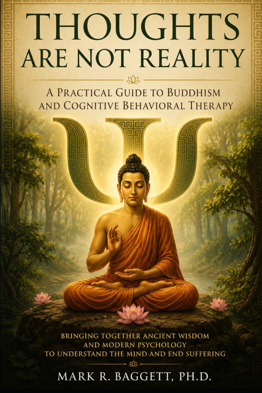 Thoughts Are Not Reality: A Practical Guide to Buddhism and Cognitive Behavioral Therapy