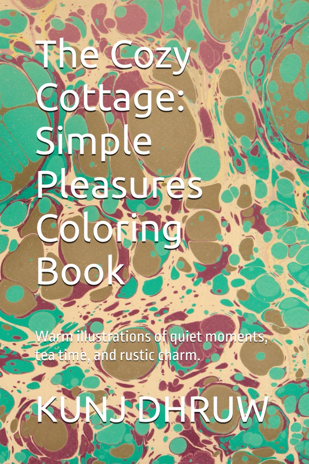 The Cozy Cottage: Simple Pleasures Coloring Book: Warm illustrations of quiet moments, tea time, and rustic charm.