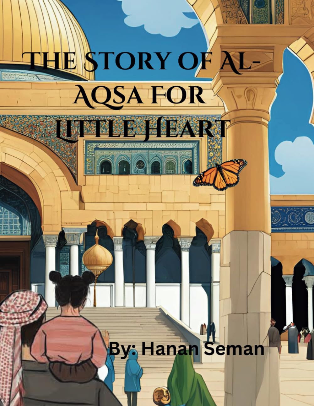 The Story Of Al-Aqsa For Little Heart: Educational story book , little Reem learning from her grandfather about Al-Aqsa.