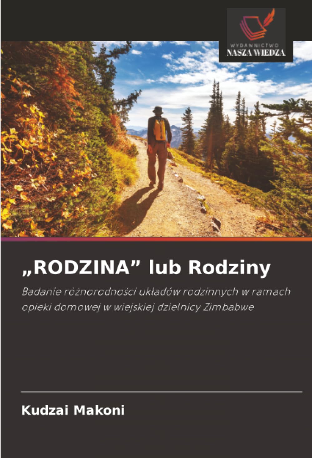 "RODZINA" lub Rodziny: Badanie ró¿norodno¿ci uk¿adów rodzinnych w ramach opieki domowej w wiejskiej dzielnicy Zimbabwe