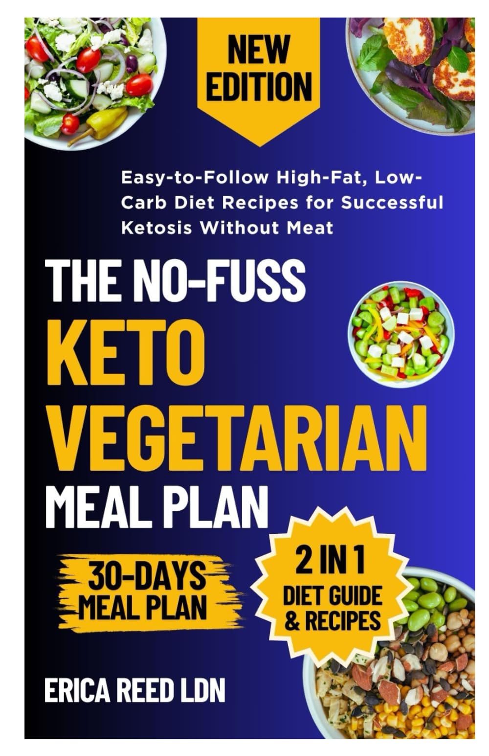 The No-Fuss Keto Vegetarian Meal Plan: Easy-to-Follow High-Fat, Low-Carb Diet Recipes for Successful Ketosis without Meat