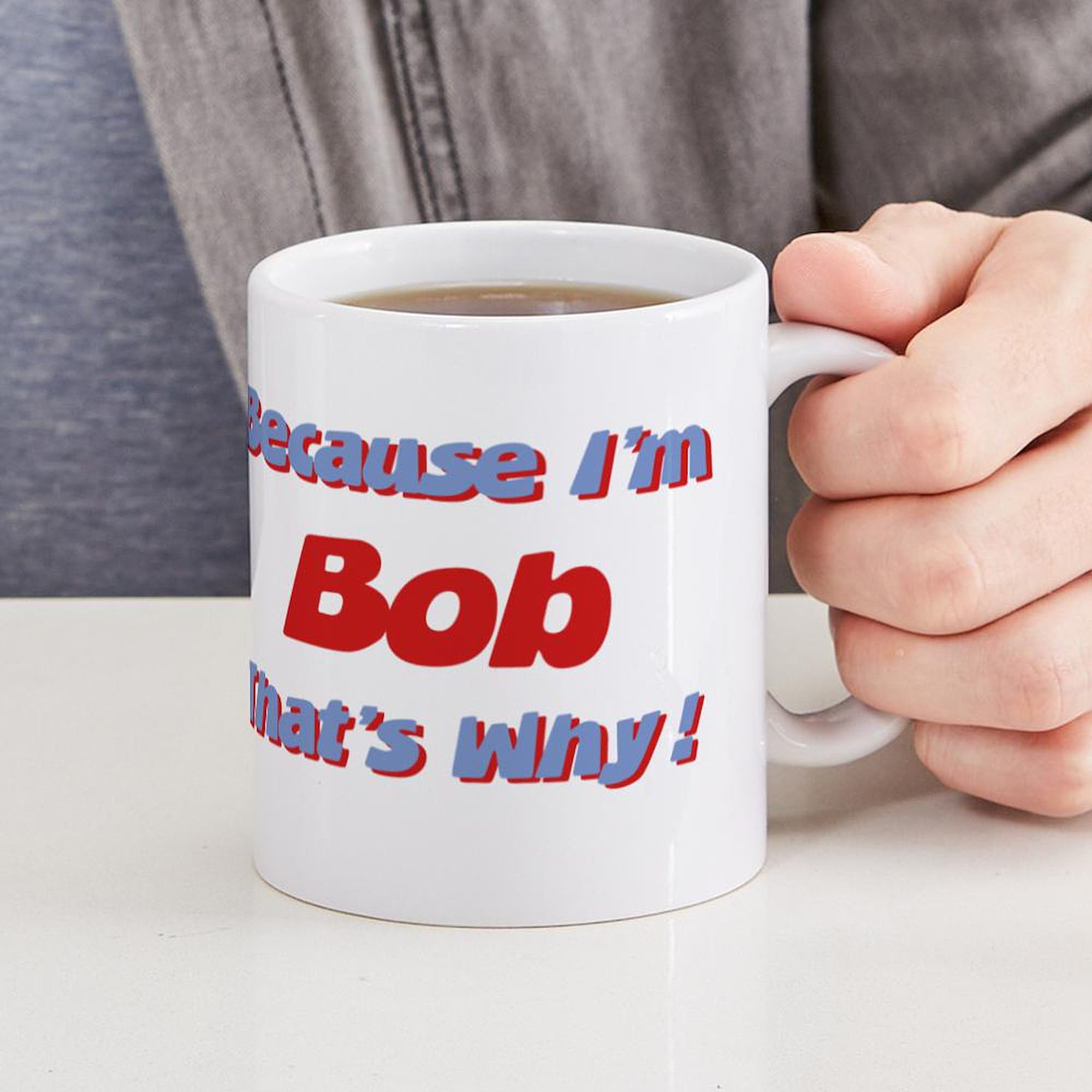 Amazon.com | CafePress Because I'm Bob Mug 11 oz (325 ml) Ceramic Coffee Mug:  Coffee Cups & Mugs