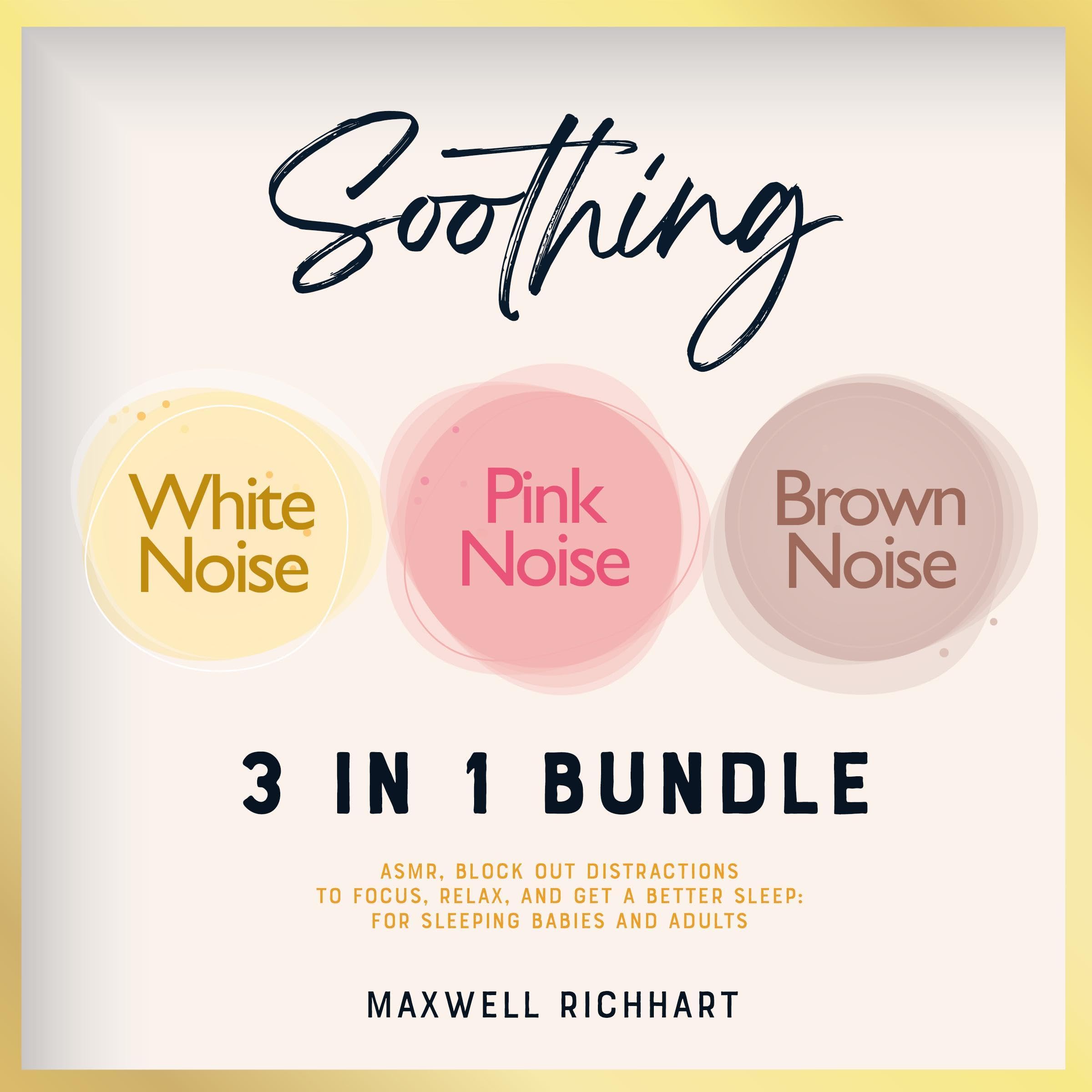 Soothing White Noise, Pink Noise, Brown Noise 3 in 1 Bundle