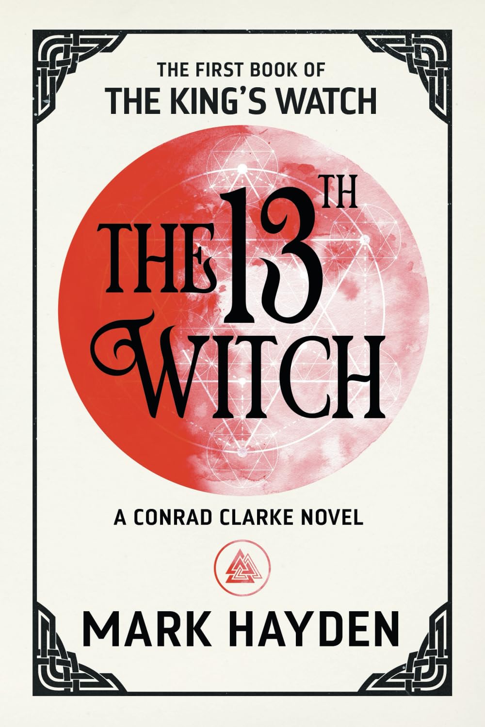 The 13th Witch: 1 (The King's Watch)