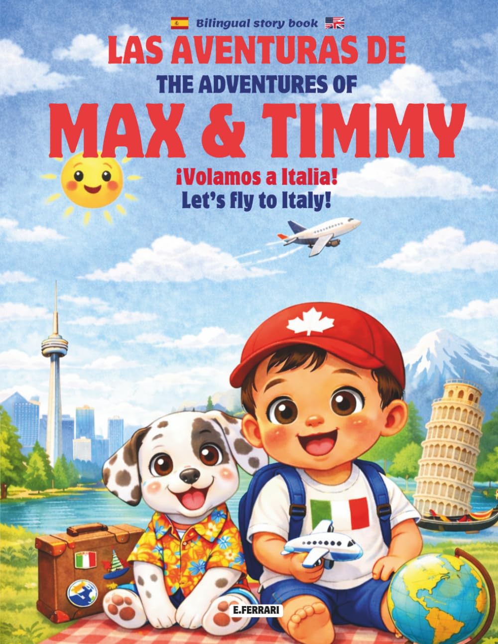 Las aventuras de Max & Timmy: ¡Volamos a Italia!: The adventures of Max & Timmy: Let's fly to Italy! Bilingual story book ENG - SPA