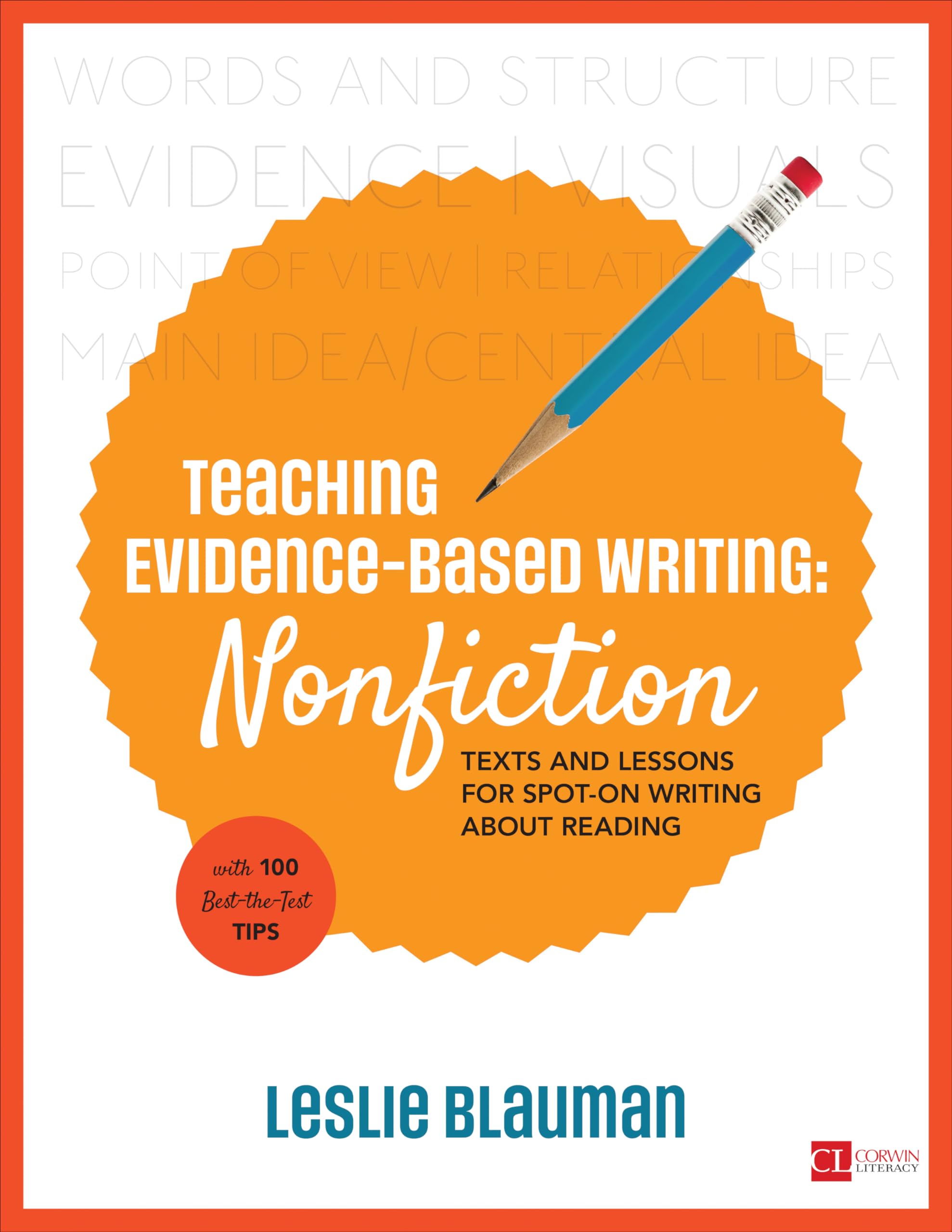 Teaching Evidence-Based Writing: Nonfiction: Texts and Lessons for Spot-On Writing About Reading (Corwin Literacy)