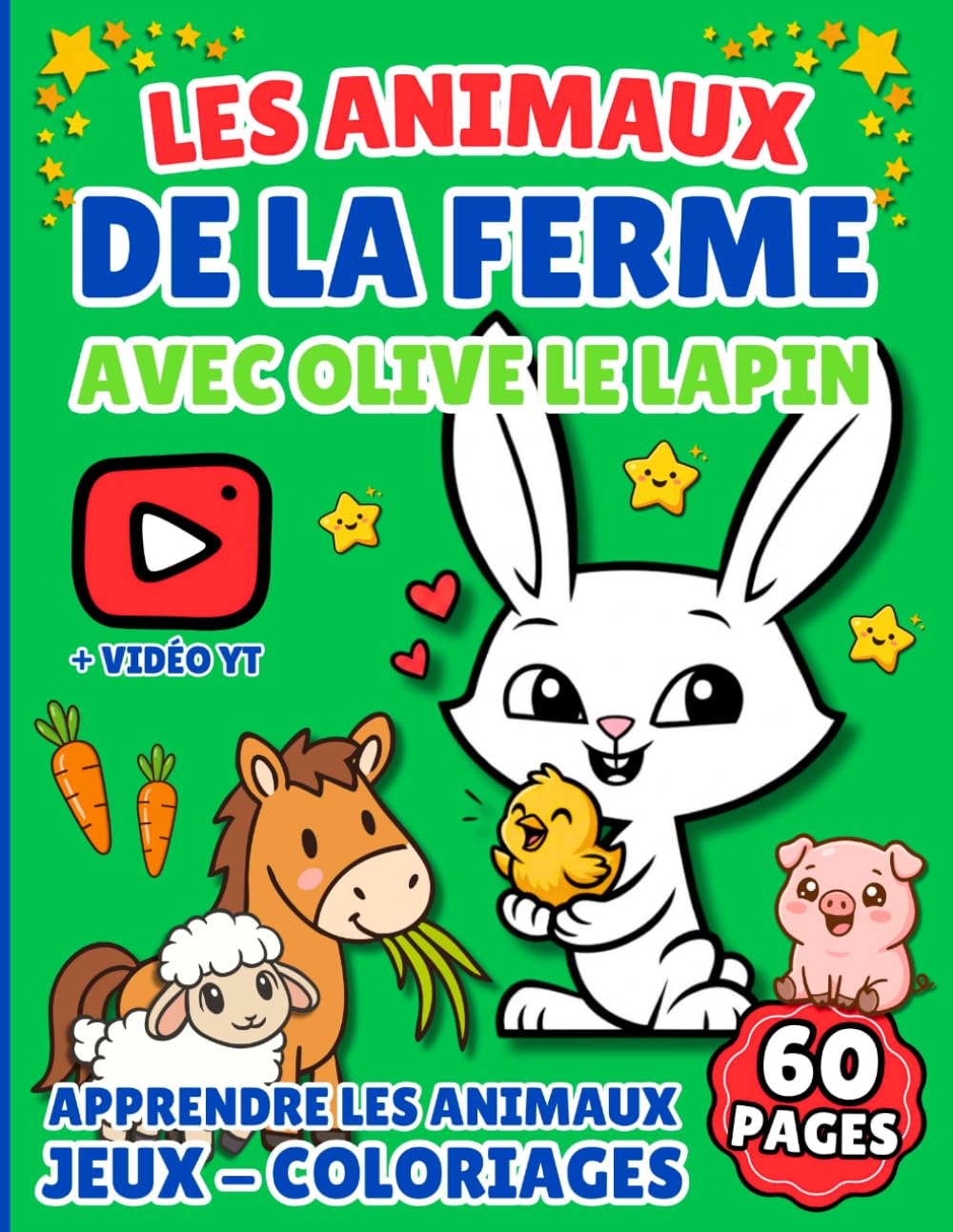 Les Animaux de la Ferme avec Olive le Lapin - Mon Premier Coloriage Imagier des Animaux et leurs cris: Apprendre en s'amusant - Traits épais - Petits ... - Dès 3 ans (Apprendre avec Olive le Lapin)
