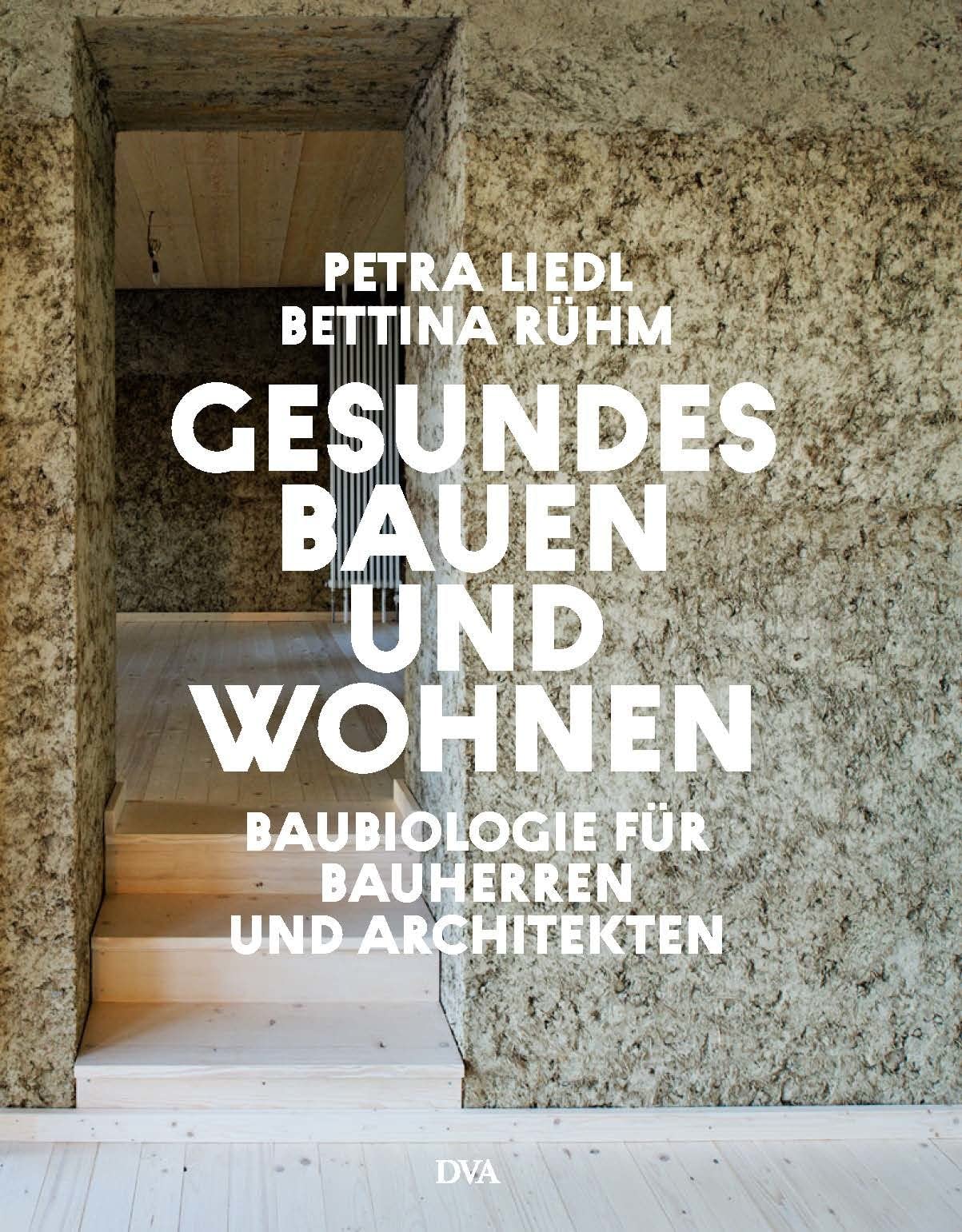 Gesundes Bauen und Wohnen - Baubiologie für Bauherren und Architekten