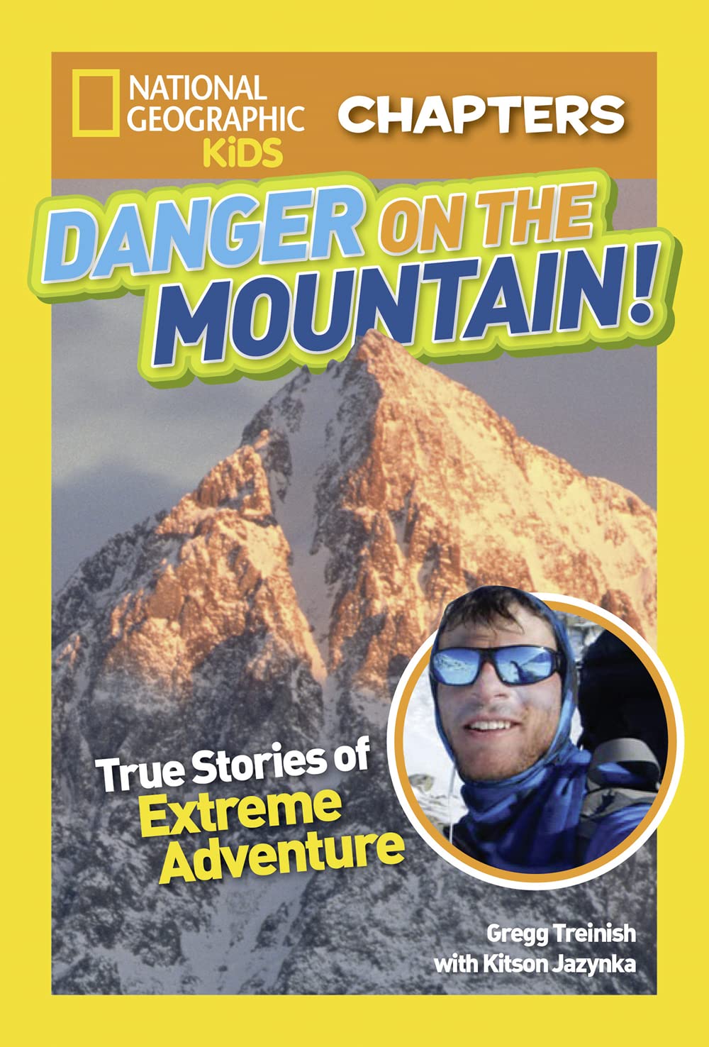 National Geographic Kids Chapters: Danger on the Mountain: True Stories of Extreme Adventures! (NGK Chapters) Paperback – December 13, 2016