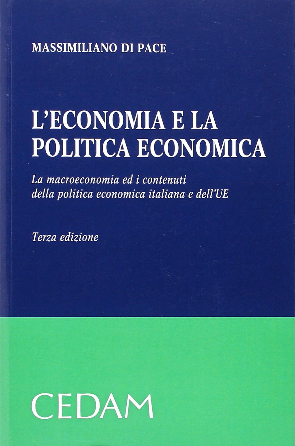 L'economia e la politica economica. La macroeconomia ed i contenuti della politica economica italiana e dell'UE