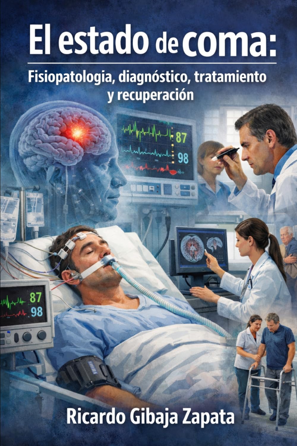 El estado de coma fisiopatología, diagnóstico, tratamiento y recuperación
