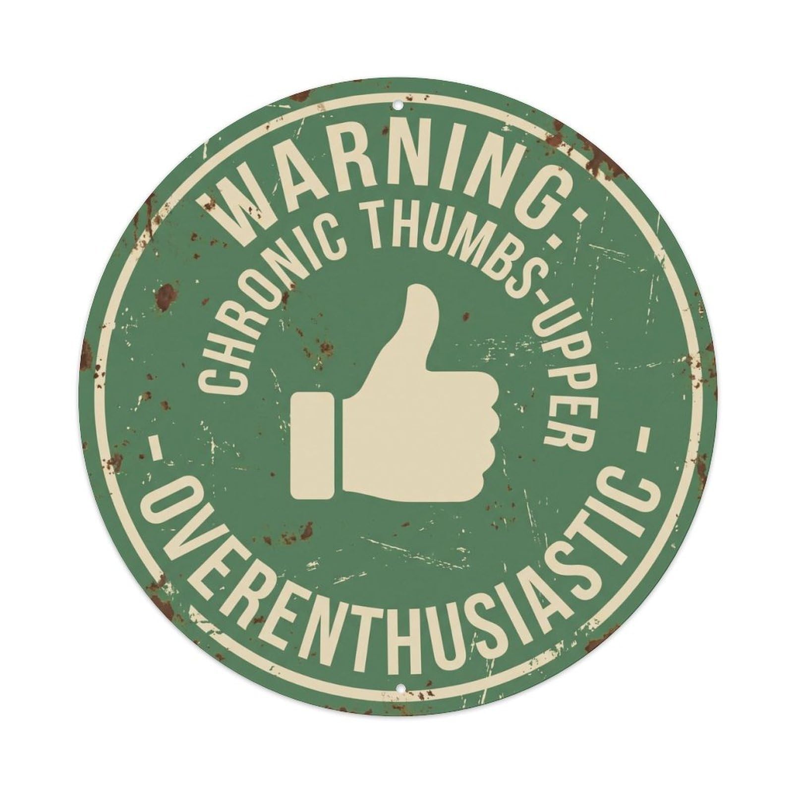 Vintage Funny Warning Chronic Thumbs Upper Warning Metal Tin Sign