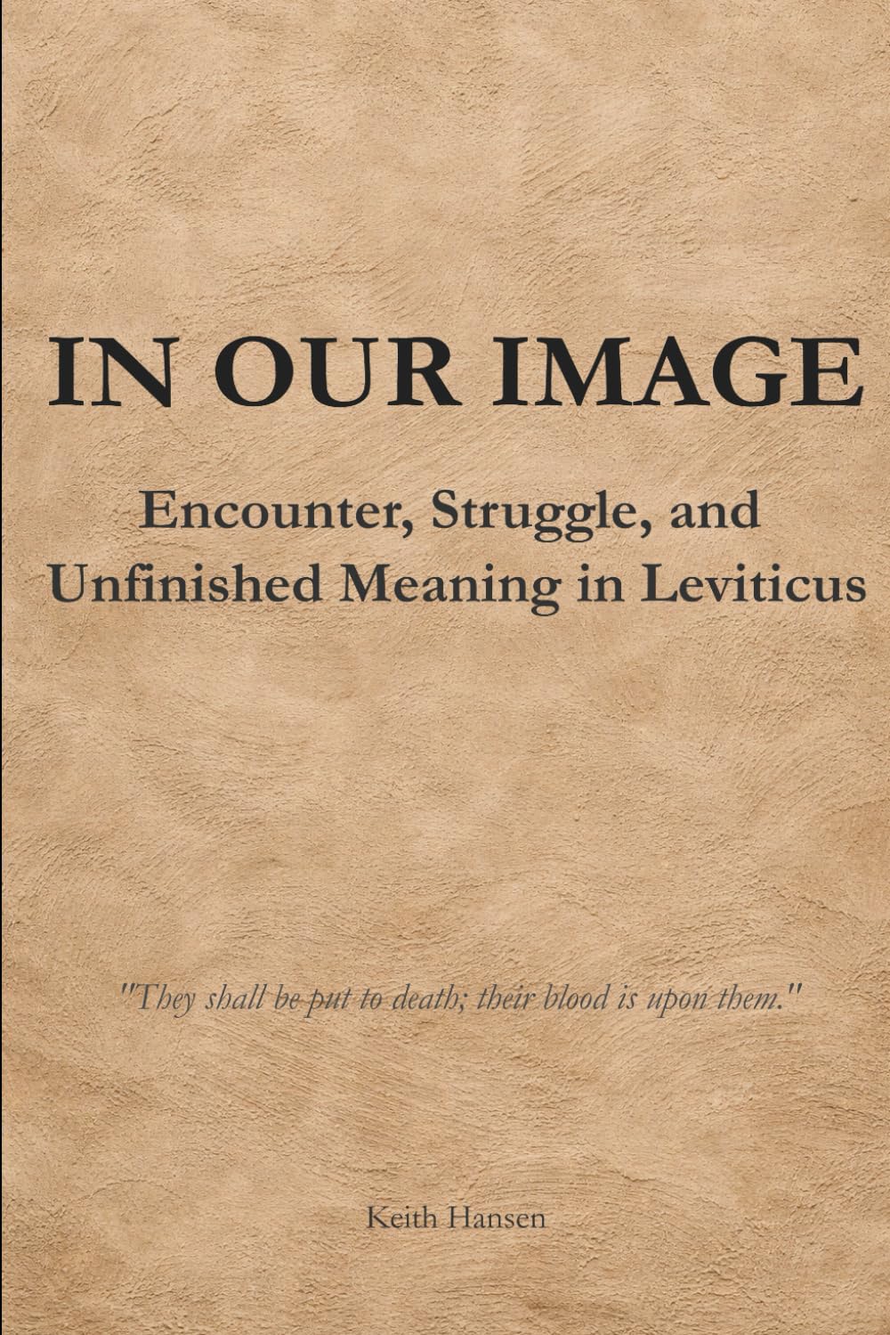 In Our Image: Encounter, Struggle, and Unfinished Meaning in Leviticus: 3