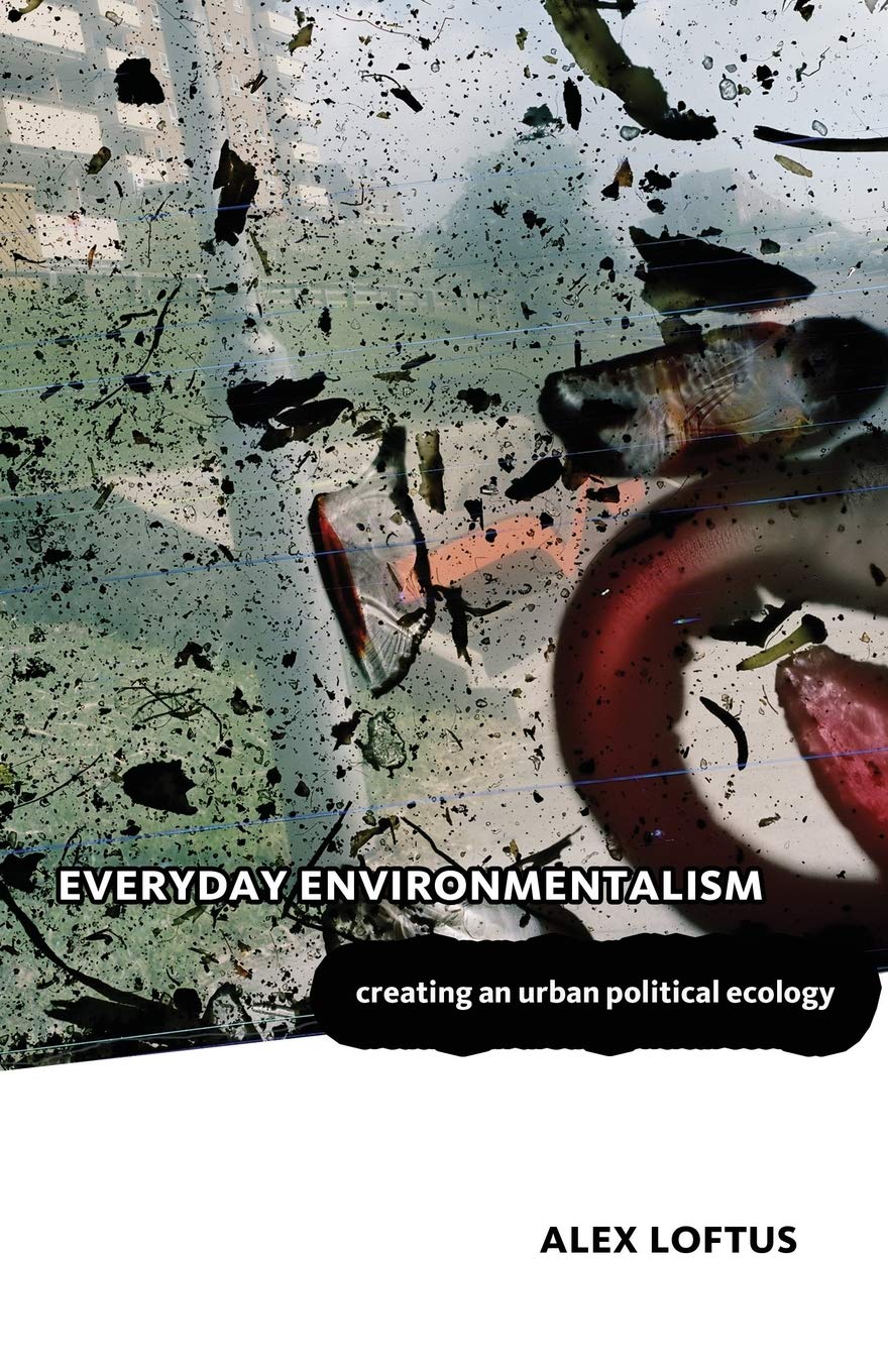Buy Everyday Environmentalism: Creating an Urban Political Ecology — BookShops.in