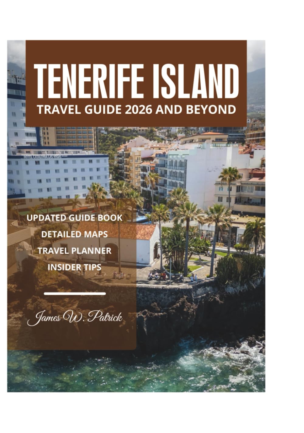 TENERIFE ISLAND TRAVEL GUIDE 2026 AND BEYOND