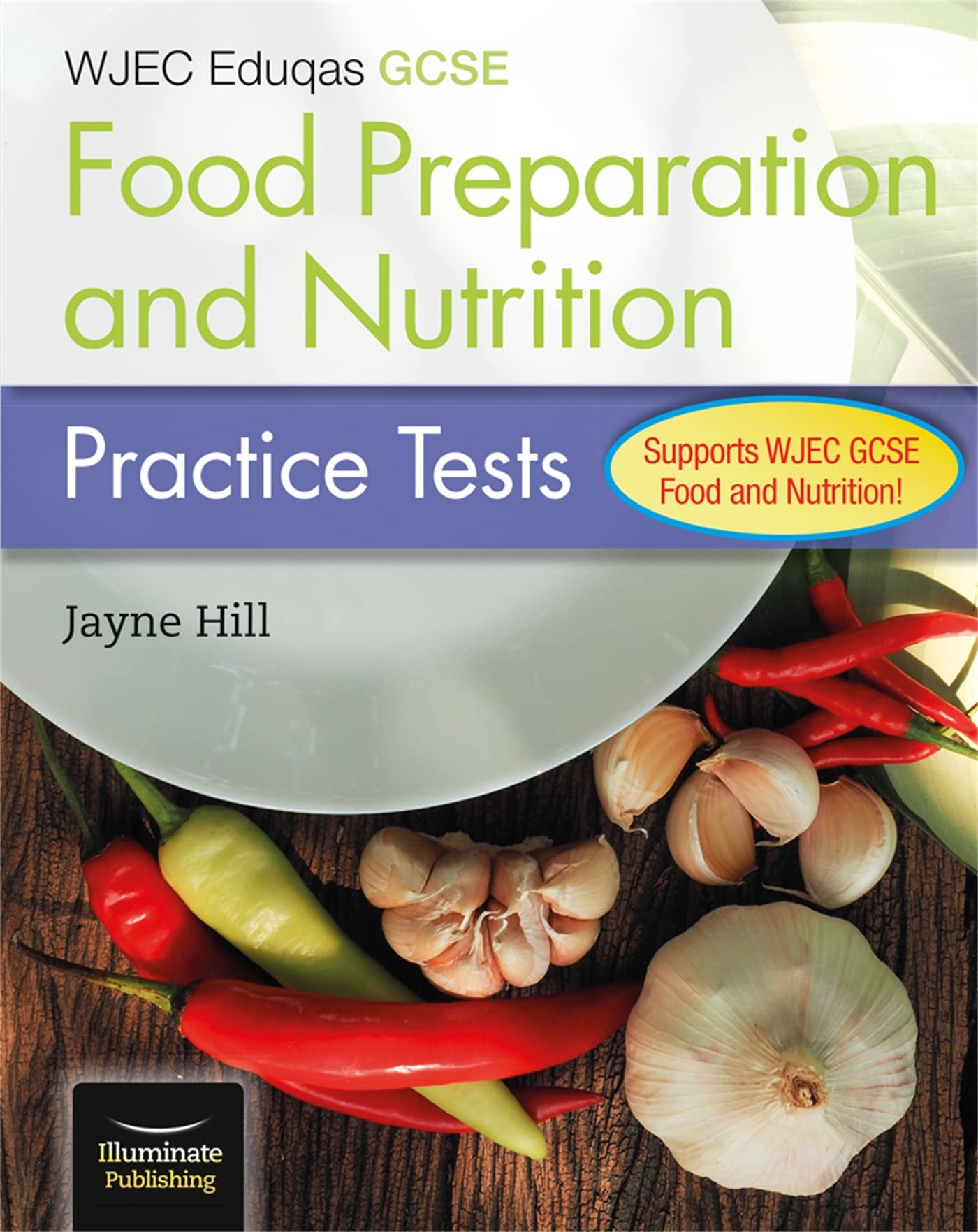WJEC Eduqas GCSE Food Preparation and Nutrition:  by Jayne Hill PAPERBACK