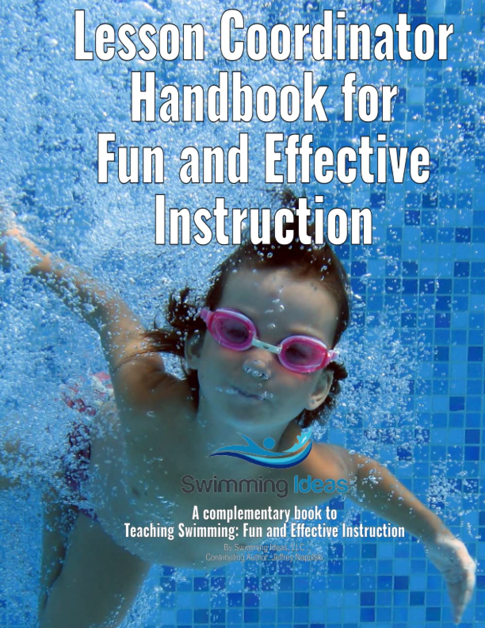 Lesson Coordinator Handbook for Fun and Effective Instruction: A complementary book to Teaching Swimming: Fun and Effective Instruction